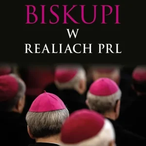 Biskupi w realiach PRL