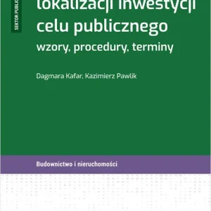 Decyzje o ustaleniu lokalizacji inwestycji celu publicznego. Wzory, procedury, terminy + wzory do pobrania