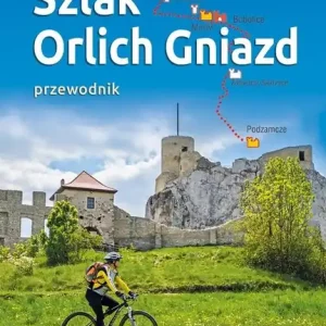 Rowerowy szlak Orlich Gniazd - przewodnik