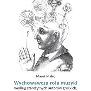 Wychowawcza rola muzyki według starożytnych autorów greckich, pism wczesnochrześcijańskich i ojców Kościoła