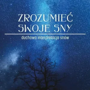 Zrozumieć swoje sny