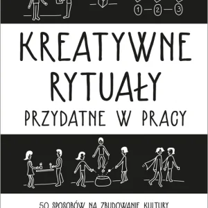 Kreatywne rytuały przydatne w pracy