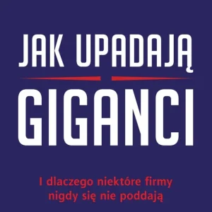 Jak upadają giganci