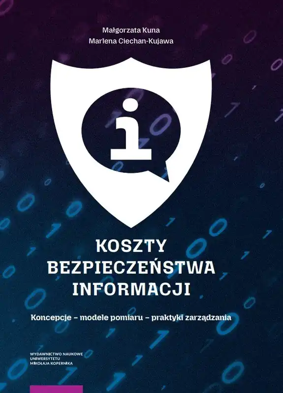 Koszty bezpieczeństwa informacji. Koncepcje – modele pomiaru – praktyki zarządzania
