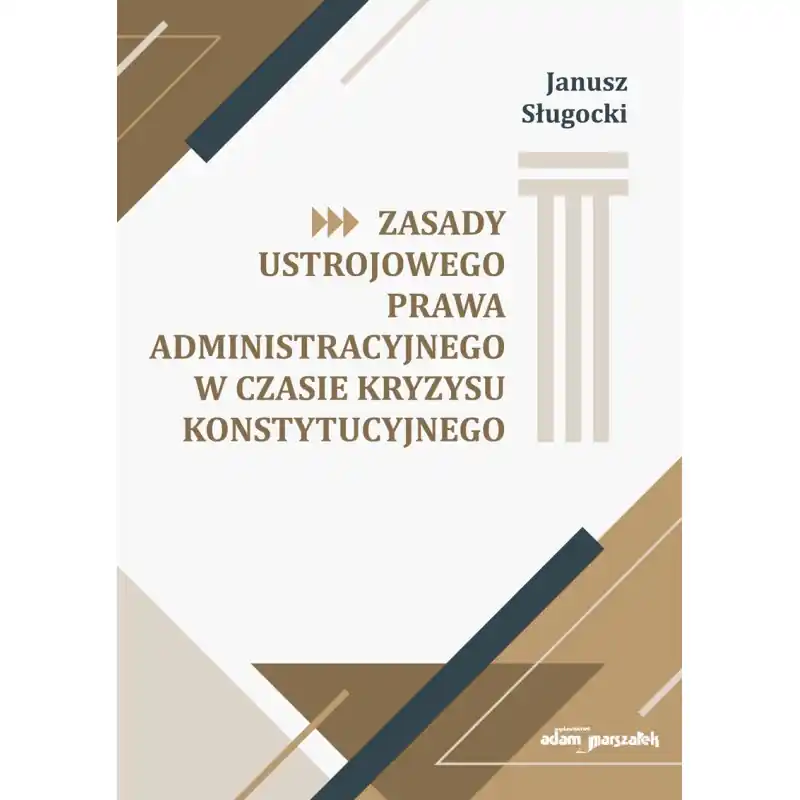 Zasady ustrojowego prawa administracyjnego w czasie kryzysu konstytucyjnego