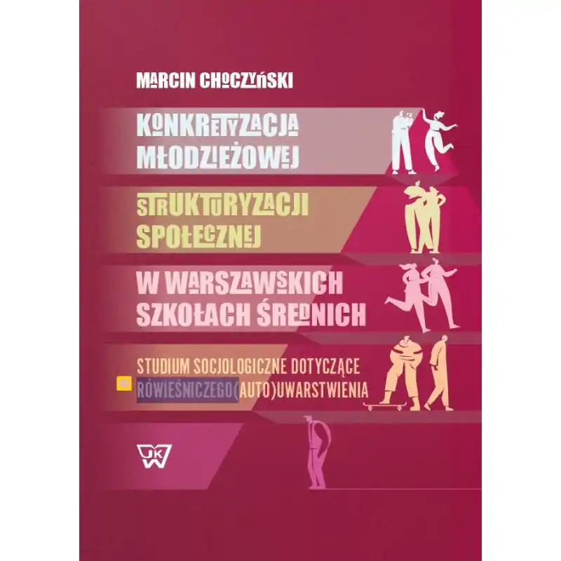 Konkretyzacja młodzieżowej struktury społecznej w warszawskich szkołach średnich