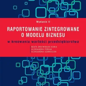 Raportowanie zintegrowane o modelu biznesu w kreowaniu wartości przedsiębiorstwa