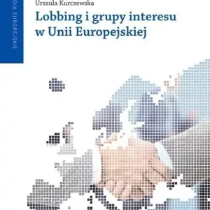 Lobbing i grupy interesu w Unii Europejskiej