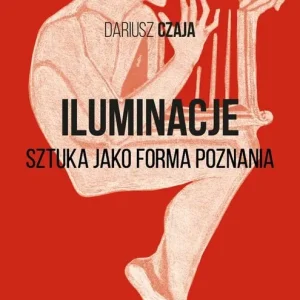 Iluminacje. Sztuka jako forma poznania
