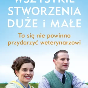 Wszystkie stworzenia duże i małe To się nie powinno przydarzyć weterynarzowi
