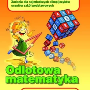 Odlotowa matematyka. Zadania dla najmłodszych..