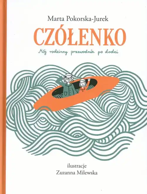 Czółenko.. Mój rodzinny przewodnik po Łodzi