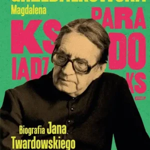 Ksiądz Paradoks. Biografia księdza Jana Twardowskiego