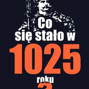 Co się stało w 1025 roku?