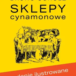Sklepy cynamonowe. Wydanie ilustrowane