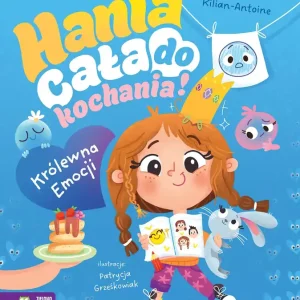 Hania cała do kochania! Królewna Emocji