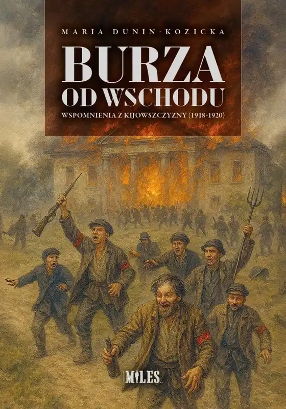 Burza od Wschodu. Wspomnienia z Kijowszczyzny