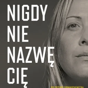 I już nigdy nie nazwę cię tatą. Gdy przemoc farmakochemiczna niszczy rodzinę. Dziennik córki Gisèle Pelicot