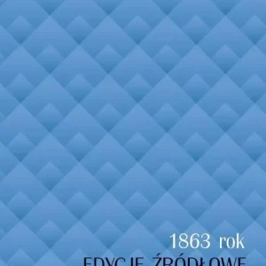 1863 rok - edycje źródłowe od XIX do XXI wieku