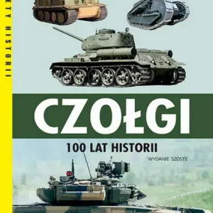 Czołgi. 100 lat historii wyd. 6
