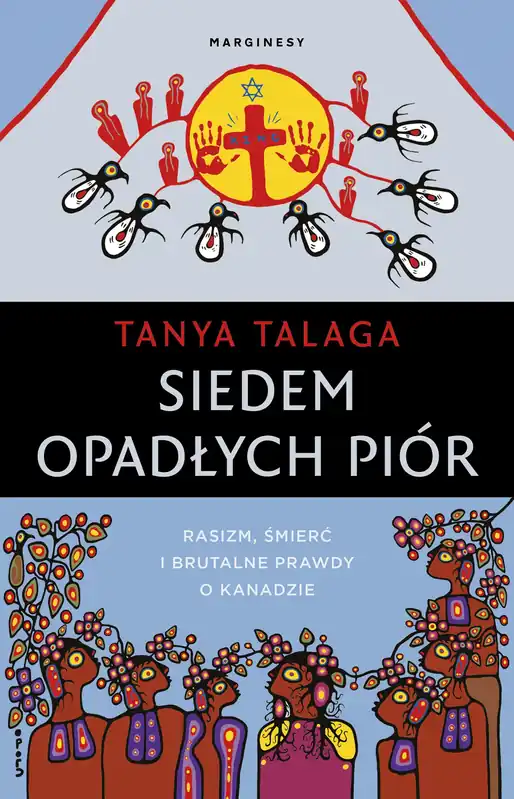 Siedem opadłych piór. Rasizm, śmierć i brutalne prawdy o Kanadzie