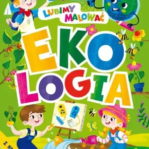 Lubimy malować. Ekologia