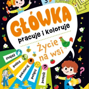 Główka pracuje i koloruje Życie na wsi