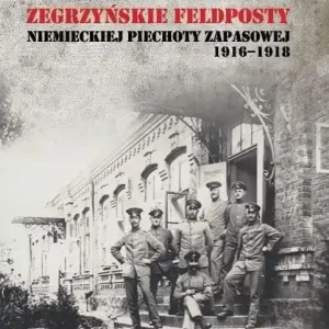 Zegrzyńskie feldposty niemieckiej piechoty...