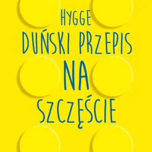 Hygge Duński przepis na szczęście