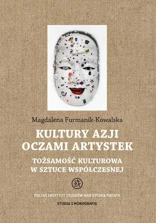 Kultury Azji oczami artystek. Tożsamość kulturowa w sztuce współczesnej