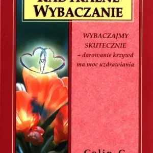 Radykalne wybaczanie