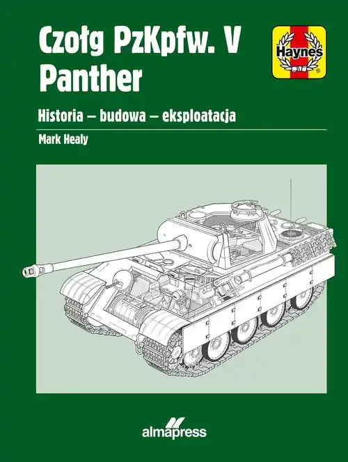 Czołg PzKpfw. V Panther. Historia – budowa – eksploatacja