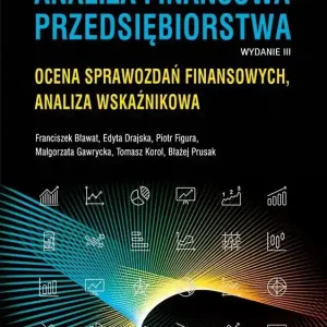 Analiza finansowa przedsiębiorstwa. Ocena sprawozdań finansowych, analiza wskaźnikowa