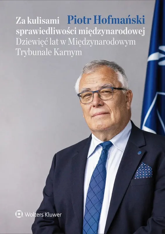 Za kulisami sprawiedliwości międzynarodowej. Dziewięć lat w Międzynarodowym Trybunale Karnym