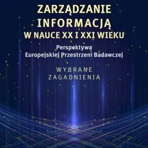 Zarządzanie informacją w nauce XX i XXI wieku
