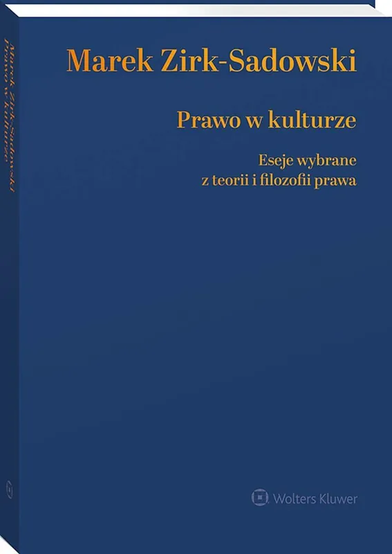 Prawo w kulturze. Eseje wybrane z teorii i filozofii prawa
