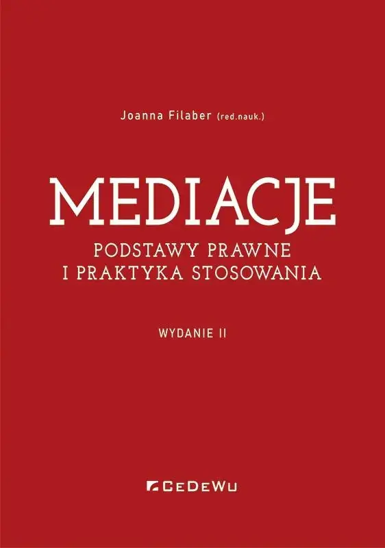 Mediacje. Podstawy prawne i praktyka stosowania (Wyd. II)