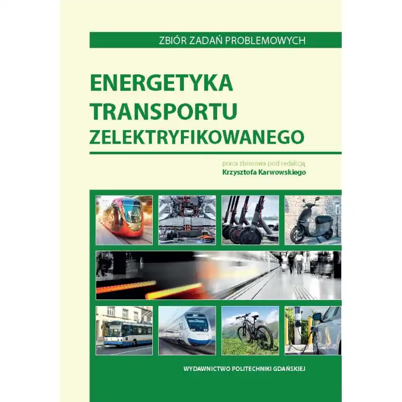 ENERGETYKA TRANSPORTU ZELEKTRYFIKOWANEGO. ZBIÓR ZADAŃ PROBLEMOWYCH