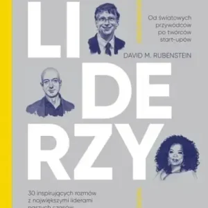 Liderzy. 30 inspirujących rozmów z największymi liderami naszych czasów (wyd. 2023)