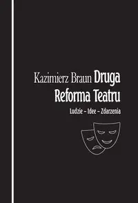 Druga reforma teatru ludzie idee zdarzenia