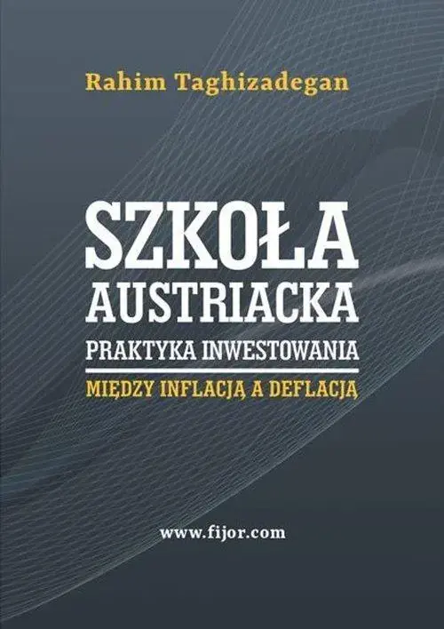 Szkoła austriacka praktyka inwestowania Między inflacją a deflacją