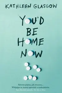 You`d Be Home Now