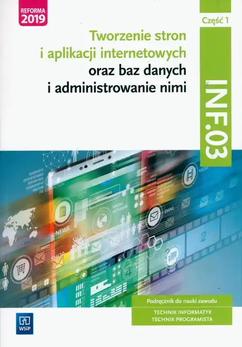 Tworzenie stron i aplikacji internetowych oraz baz danych i administrowanie nimi. Kwalifikacja INF.03. Część 1