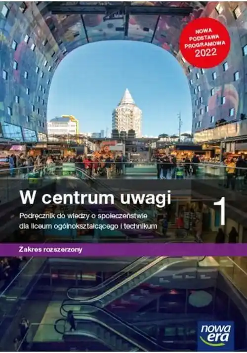 Wiedza o społeczeństwie W centrum uwagi 1 Podręcznik Zakres rozszerzony. Liceum Technikum