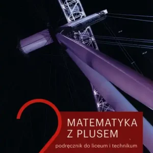 Matematyka z plusem 2 Podręcznik Zakres rozszerzony. Szkoła ponadpodstawowa