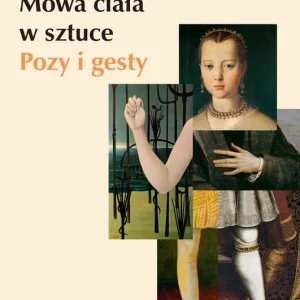 Mowa ciała w sztuce Pozy i gesty