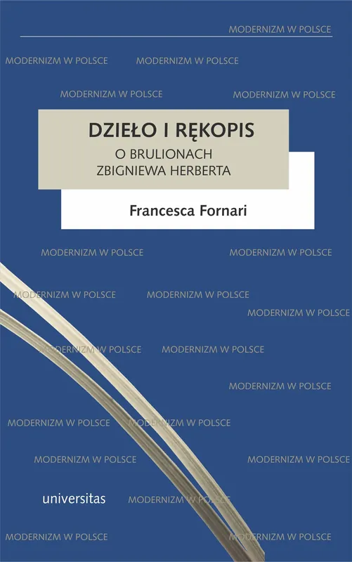 Tekst i rękopis. O brulionach Zbigniewa Herberta