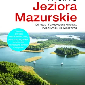 Wielkie Jeziora Mazurskie. Przewodnik żeglarski