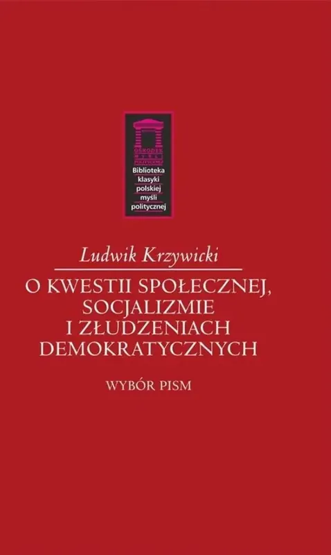 O kwestii społecznej, socjalizmie i złudzeniach demokratycznych