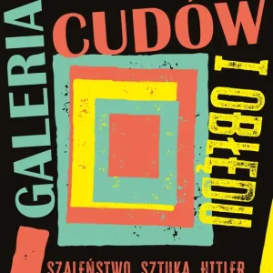 Galeria cudów i obłędu